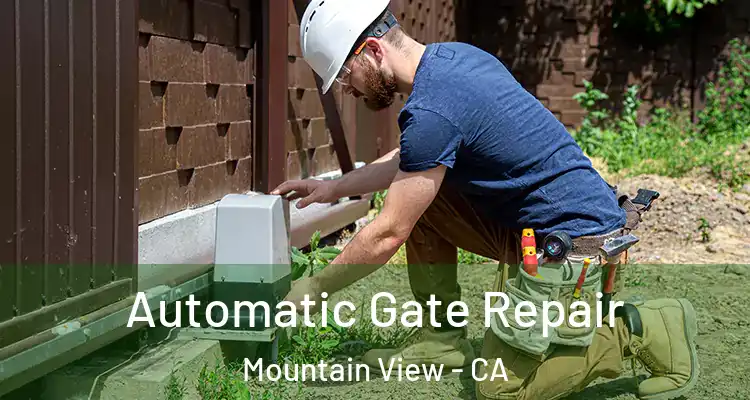  Automatic Gate Repair Mountain View - CA