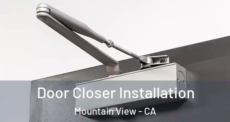  Door Closer Installation Mountain View - CA