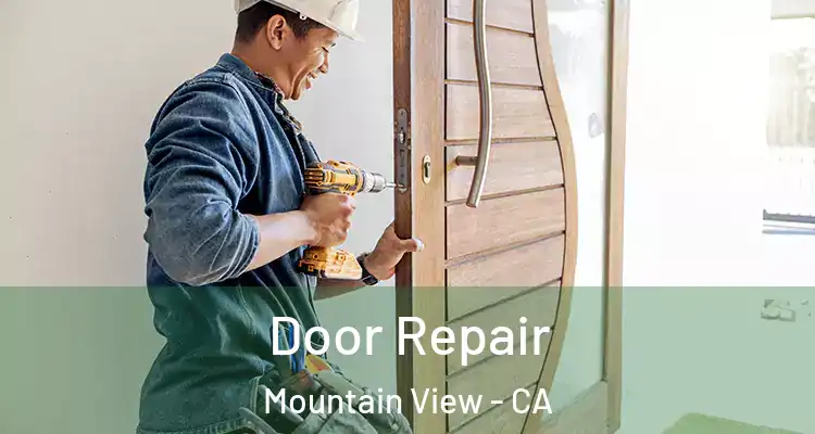  Door Repair Mountain View - CA