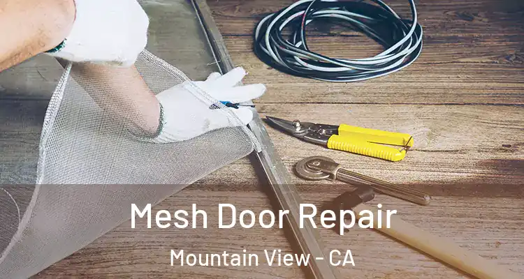  Mesh Door Repair Mountain View - CA