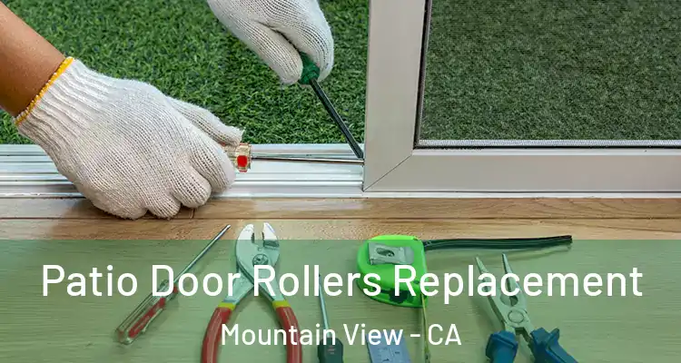  Patio Door Rollers Replacement Mountain View - CA