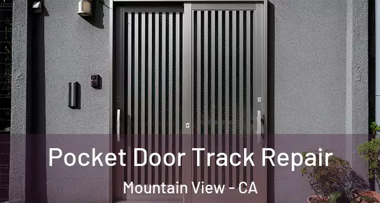  Pocket Door Track Repair Mountain View - CA
