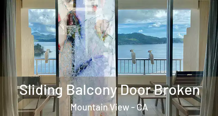  Sliding Balcony Door Broken Mountain View - CA