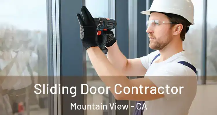  Sliding Door Contractor Mountain View - CA