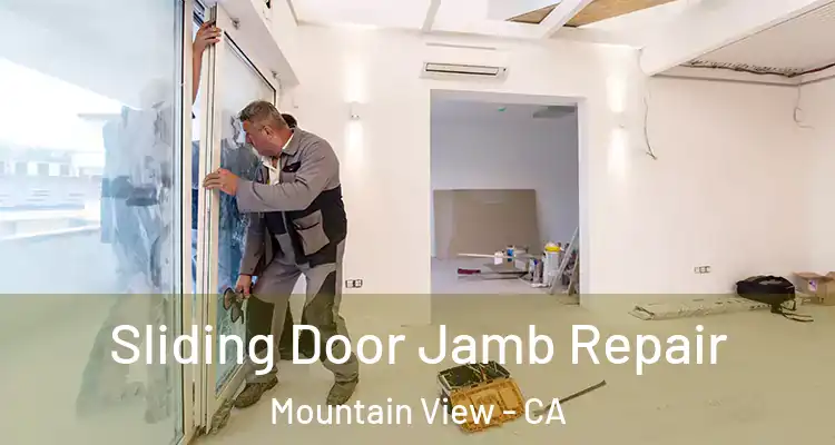  Sliding Door Jamb Repair Mountain View - CA