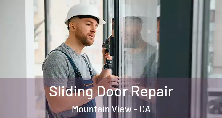  Sliding Door Repair Mountain View - CA