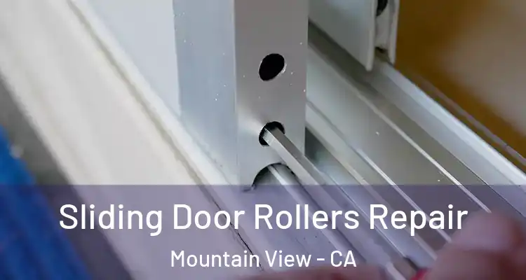  Sliding Door Rollers Repair Mountain View - CA