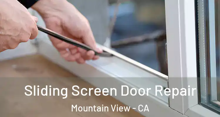  Sliding Screen Door Repair Mountain View - CA